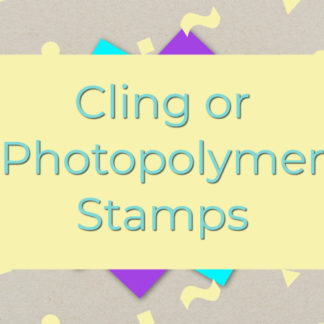 Clingmount or Photopolymer Stamps