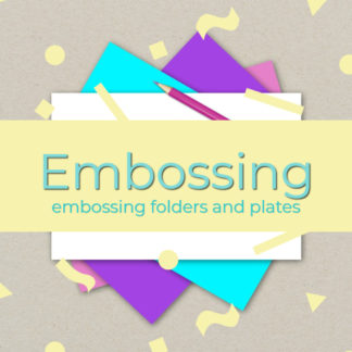 Embossing Folders and Plates